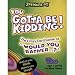 Zobmondo!! You Gotta Be Kidding! Would You Rather For Kids Card Game