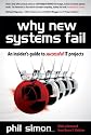 Why New Systems Fail: An Insider's Guide to Successful IT Projects