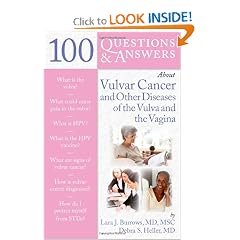 100 Questions & Answers About Vulvar Cancer and Other Diseases of the Vulva and Vagina by Debra S Heller and Lara J Burrows
