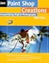 Paint Shop Creations (Demystifying Digital Photography)
