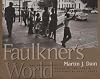 Faulkner's World: The Photographs of Martin J. Dain