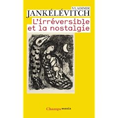 L'irr�versible et la nostalgie