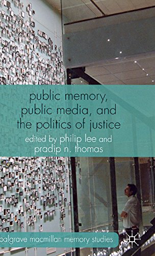 Public Memory, Public Media and the Politics of Justice (Palgrave Macmillan Memory Studies)