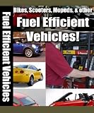 Motorcycles, Scooters, Mopeds, and Other Fuel Efficient Vehicles (Illustrated)