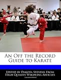 An Off the Record Guide to Karate