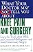 What Your Doctor May Not Tell You About Knee Pain and Surgery : Learn The Truth About MRIs And Common Misdiagnoses--And Avoid Unnecessary Surgery