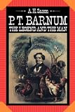 P.T. Barnum: The Legend and the Man