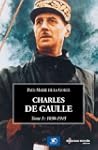 Charles de Gaulle, tome 1: 1890-1945...