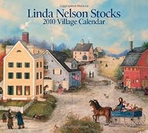 Linda Nelson Stocks Village: 2010 Wall Calendar