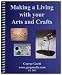 Making a Living with your Arts & Crafts: