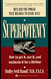 Superpotency: How to Get It, Use It, and Maintain It for a Lifetime