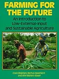 Farming for the future : an introduction to low-external-input and sustainable agriculture