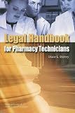 Legal Handbook for Pharmacy Technicians