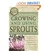 The Complete Guide to Growing and Using Sprouts: Everything You Need to Know Explained Simply