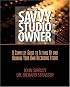 The Savvy Studio Owner: A Complete Guide to Setting Up and Running Your Own Recording Studio