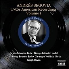 Andres Segovia (1893-1987) 1950s American Recordings Vol. 1