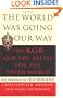 The World Was Going Our Way: The KGB and the Battle for the Third World (v. 2)