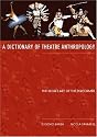 A Dictionary of Theatre Anthropology: The Secret Art of The Performer