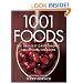 1001 Foods: The Greatest Gastronomic Sensations on Earth