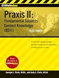 CliffsNotes Praxis II: Fundamental Subjects Content Knowledge (0511) Test Prep (Cliffs Test Prep Praxis II)