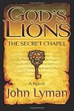 Gods Lions: The Secret Chapel