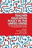 Teacher Education Policy in the United States: Issues and Tensions in an Era of Evolving Expectations