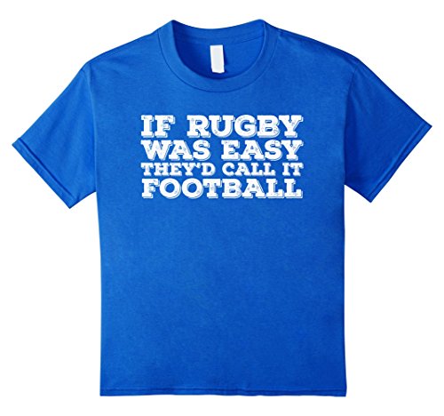 If Rugby Was Easy, They'd Call It Football Rugby T Shirt
