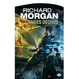 Le cycle de Takeshi Kovacs, tome 2 : Anges d�chuspar Richard Morgan