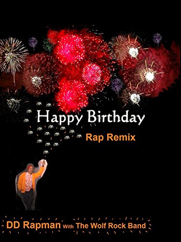 Happy Birthday Rap Remix Fireworks Greeting Card – Hip Hop Happy Birthday Song – Funny Birthday Card With Rap Music – DD Rapman With The Wolf Rock Band