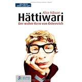 H�ttiwari: Der wahre Kern von �sterreichvon "Alice Nilsson"
