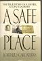 A Safe Place: The True Story of a Father, a Son, A Murder