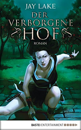 Der verborgene Hof: Roman (Fantasy. Bastei Lübbe Taschenbücher) (German Edition)