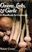 Onions, Leeks, and Garlic: A Handbook for Gardeners (The W. L. Moody, Jr., Natural History Series ; No. 19)