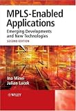 MPLS-Enabled Applications: Emerging Developments and New Technologies (Wiley Series on Communications Networking & Distributed Systems)