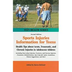 Sports Injuries Information for Teens: Health Tips about Acute, Traumatic, and Chronic Injuries in Adolescent Athletes; Including Facts about Sprains, (Teen Health)