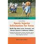 Sports Injuries Information for Teens: Health Tips About Acute, Tranumatic, and Chronic Injuries in Adolescent Athletes : Including Facts about Sprains, ... Overuse Injuries, Tre (Teen Health Series)