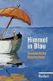 Himmel in Blau: Sommerliche Geschichten - 