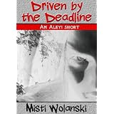 "Driven by the Deadline" - a short story (Aleyi)di Misti Wolanski
