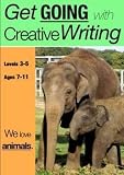 We Love Animals (Get Going with Creative Writing)