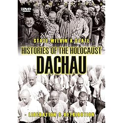 Histories Of The Holocaust - Dachau