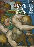 La chapelle Sixtine r�v�l�e : L'iconographie compl�te