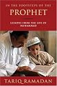 In the Footsteps of the Prophet: Lessons from the Life of Muhammad