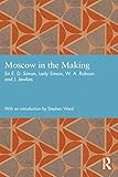 Moscow in the making