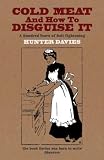 Cold meat and how to disguise it : a history of advice on how to survive hard times: a hundred years of belt tightening