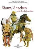 Sioux, Apachen und ihre Kriegsz&uuml;ge - Jason Hook/Michael Johnson/Richard Hook/Jonathan Smith