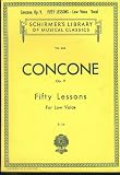G. Concone Op. 9, Fifty Lessons for the Voice, For Low Voice, vol. 243, (Schirmer's Library of Musical Classics)