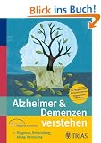 Alzheimer & Demenzen verstehen: Diagnose, Behandlung, Alltag, Betreuung / Der Ratgeber des Kompetenznetzes Degenerative Demenzen
