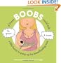 If These Boobs Could Talk: A Little Humor to Pump Up the Breastfeeding Mom