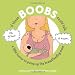 If These Boobs Could Talk: A Little Humor to Pump Up the Breastfeeding Mom