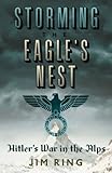 Storming the eagle's nest : Hitler's war in the Alps